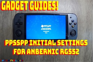 PPSSPP Initial Settings for the Anbernic RG552